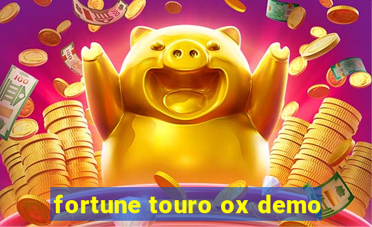 fortune touro ox demo